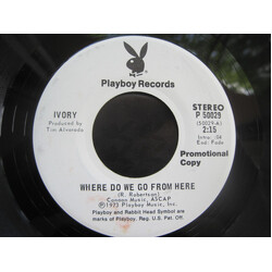 Ivory (11) Where Do We Go From Here USED VINYL 7INCH 45 RPM SINGLE PROMO
