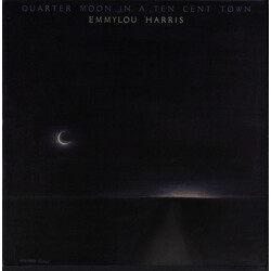 Emmylou Harris Quarter Moon In A Ten Cent Town Vinyl LP USED