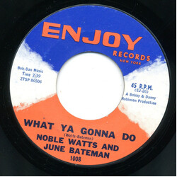 Noble Watts / June Bateman What Ya Gonna Do / Jookin USED VINYL 7INCH 45 RPM SINGLE STYRENE
