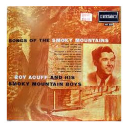 Roy Acuff And His Smoky Mountain Boys Songs Of The Smoky Mountains Vinyl LP USED