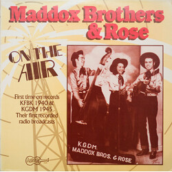 Maddox Brothers And Rose On The Air: 1940 And 1945 Vinyl LP USED