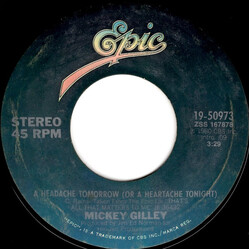 Mickey Gilley A Headache Tomorrow (Or A Heartache Tonight) USED VINYL 7INCH 45 RPM SINGLE STYRENE