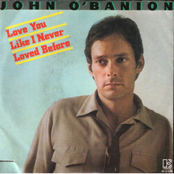 John O'Banion Love You Like I Never Loved Before USED VINYL 7INCH 45 RPM STEREO