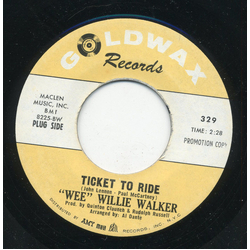 Willie Walker Ticket To Ride / There Goes My Used To Be Vinyl 7" USED