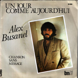 Alex Busanel Un Jour Comme Aujourd'Hui USED VINYL 7INCH 45 RPM SINGLE