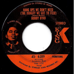 Bobby Byrd Hang Ups We Don't Need (The Hungry We Got To Feed) USED VINYL 7INCH 45 RPM PROMO