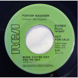 Porter Wagoner When You're Hot You're Hot / The Answer Is Love USED VINYL 7INCH SINGLE PROMO STEREO