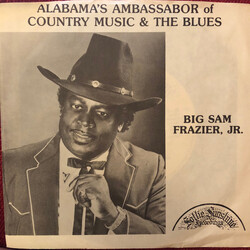 Big Sam Frazier Jr. Alabama's Ambassabor Of Country Music & The Blues USED VINYL 7INCH 45 RPM SINGLE