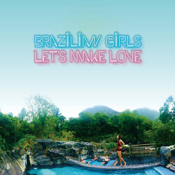 Brazilian Girls Let's Make Love Vinyl LP USED