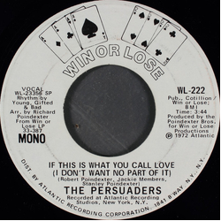 The Persuaders If This Is What You Call Love (I Don't Want No Part Of It) Vinyl 7" USED