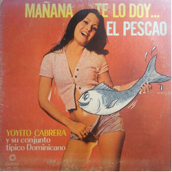 Yoyito Cabrera Y Su Conjunto Tipico Dominicano Mañana Te Lo Doy ... El Pescao Vinyl LP USED