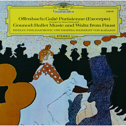 Jacques Offenbach / Manuel Rosenthal / Charles Gounod / Berliner Philharmoniker / Herbert von Karajan Gaîté Parisienne (Excerpts) / Ballettmusik And W