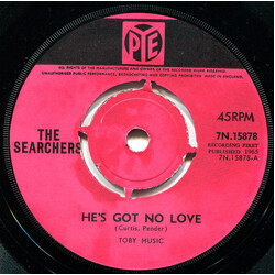 The Searchers He's Got No Love USED VINYL 7INCH 45 RPM