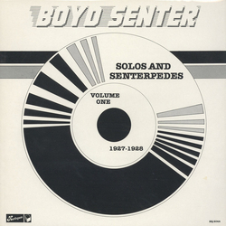 Boyd Senter Solos And Senterpedes Volume 1: 1927-1928 Vinyl LP USED