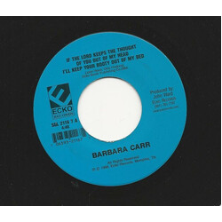 Barbara Carr If The Lord Keeps The Thought Of You Out Of My Head I'll Keep Your Booty Out Of My Bed USED VINYL 7INCH 45 RPM