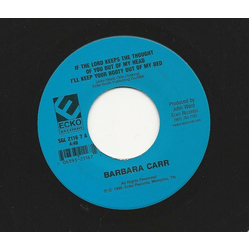 Barbara Carr If The Lord Keeps The Thought Of You Out Of My Head I'll Keep Your Booty Out Of My Bed Vinyl 7" USED