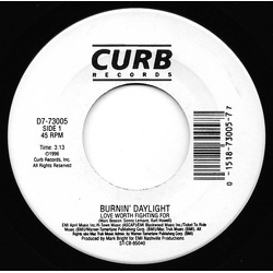 Burnin' Daylight Love Worth Fighting For / Say Yes Vinyl 7" USED