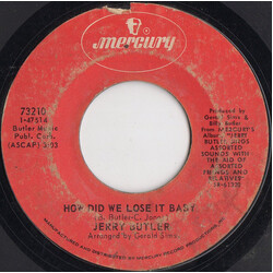 Jerry Butler How Did We Lose It Baby / Do You Finally Need A Friend USED VINYL 7INCH 45 RPM SINGLE STYRENE