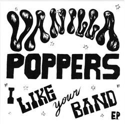 Vanilla Poppers I Like Your Band E.P. USED VINYL 7INCH 45 RPM