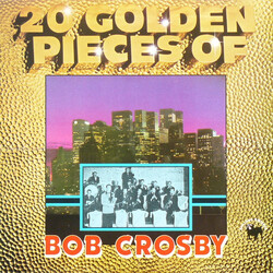 Bob Crosby / Bob Crosby And The Bob Cats 20 Golden Pieces Of Bob Crosby Vinyl LP USED