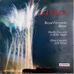 Georg Friedrich Händel Royal Fireworks Music, Double Concerto In B Flat Major, Oboe Concerto In G Minor Vinyl LP USED
