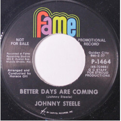 Johnny Steele Better Days Are Coming USED VINYL 7INCH 45 RPM SINGLE PROMO