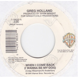 Greg Holland When I Come Back (I Wanna Be My Dog) Vinyl 7" USED