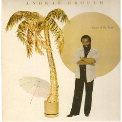 Andraé Crouch More Of The Best . . . Vinyl LP USED