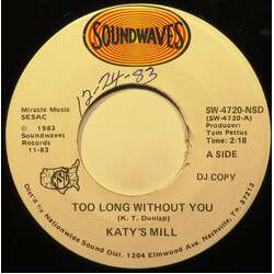 Katy's Mill Too Long Without You USED VINYL 7INCH 45 RPM PROMO