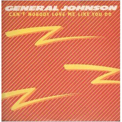 General Johnson Can't Nobody Love Me Like You Do USED VINYL 12INCH