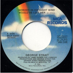 George Strait Nobody In His Right Mind Would've Left Her USED VINYL 7INCH 45 RPM SINGLE