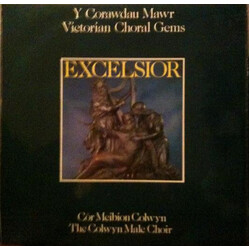 Various Excelsior - Y Corawdau Mawr / Victorian Choral Gems Vinyl LP USED