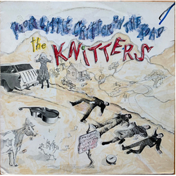 The Knitters Poor Little Critter On The Road Vinyl LP USED