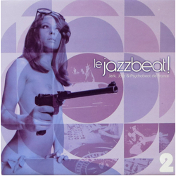 Various Le Jazzbeat! - Jerk, Jazz & Psychobeat De France 2 Vinyl LP USED