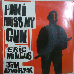 Eric Mingus / Jim Dvorak How I Miss My Gun USED VINYL 7INCH 33 S RPM