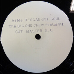 The Big One Crew / Longsy D / Cut Master M.C. Reggae Got Soul / Hip Hop Reggae USED VINYL 12INCH WHITE LABEL