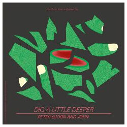 Peter Bjorn And John Dig A Little Deeper USED VINYL 7INCH 45 RPM SINGLE LIMITED EDITION