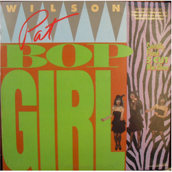 Pat Wilson (2) Bop Girl Vinyl 12" USED