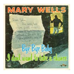 Mary Wells Bye Bye Baby, I Don't Want To Take A Chance Vinyl LP USED