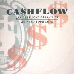 Ca$hflow Can't Let Love Pass Us By / I Need Your Love USED VINYL 12INCH 45 RPM