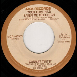 Conway Twitty Your Love Had Taken Me That High USED VINYL 7INCH SINGLE 45 RPM