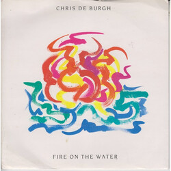 Chris de Burgh Fire On The Water USED VINYL 7INCH SINGLE 45 RPM