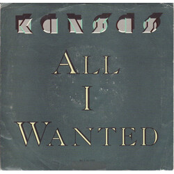 Kansas (2) All I Wanted USED VINYL 7INCH 45 RPM SINGLE