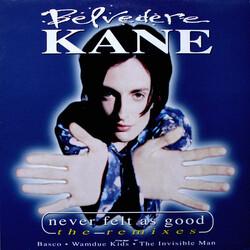 Belvedere Kane Never Felt As Good (The Remixes) USED VINYL 12INCH