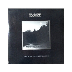 Claire Hamill The Moon Is A Powerful Lover USED VINYL 7INCH 45 RPM SINGLE