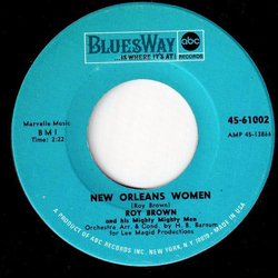 Roy Brown & His Mighty-Mighty Men New Orleans Women / Standing On Broadway (Watching The Girls) Vinyl 7" USED