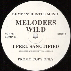 Melodees Wild I Feel Sanctified USED VINYL 12INCH 33 S RPM PROMO