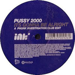 Pussy 2000 Its Gonna Be Alright VINYL 12" USED