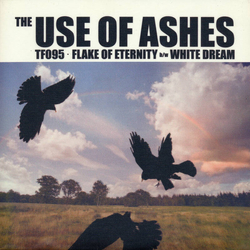 The Use Of Ashes Flake Of Eternity / White Dream Vinyl 7" USED