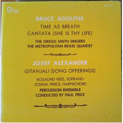 Bruce Adolphe / Josef Alexander Time As Breath / Cantata (She Is Thy Life) / Gitanjali (Song Offerings) Vinyl LP USED